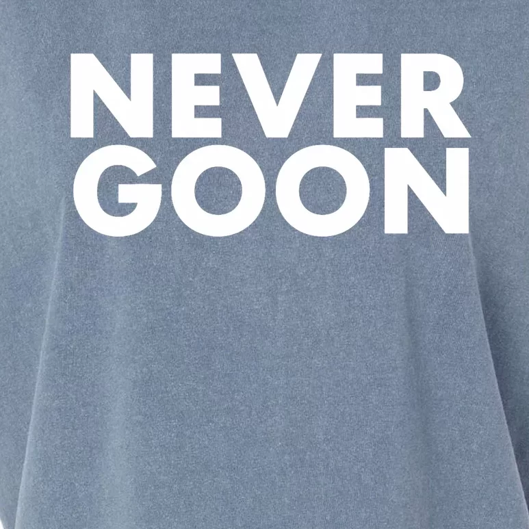 Never Goon Funny Gym Meme Never Goon Garment-Dyed Women's Muscle Tee