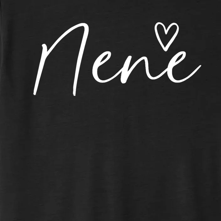 Nene Gifts For Women Grandma Heart MotherS Day Nene ChromaSoft Performance T-Shirt