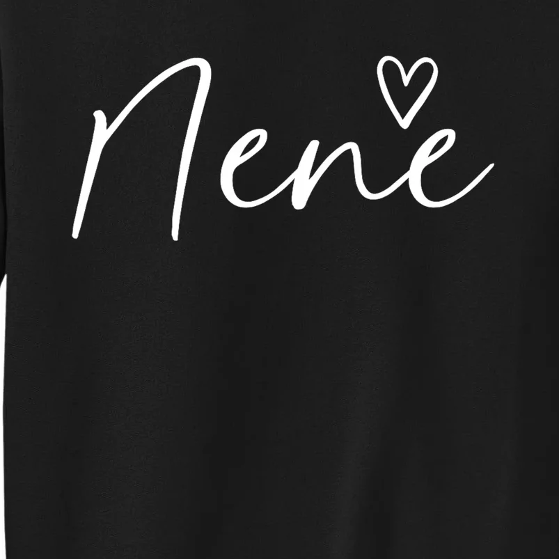 Nene Gifts For Women Grandma Heart MotherS Day Nene Tall Sweatshirt