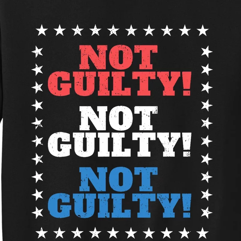 Not Guilty Funny Convicted Felon Pro Trump Is Innocent Tall Sweatshirt