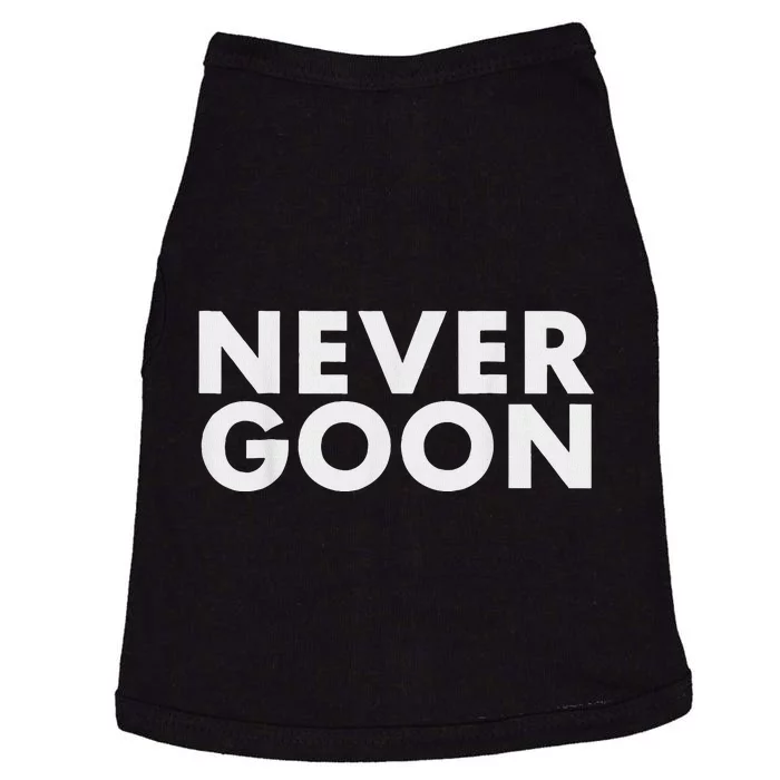 Never Goon Funny Gym Meme Never Goon Doggie Tank