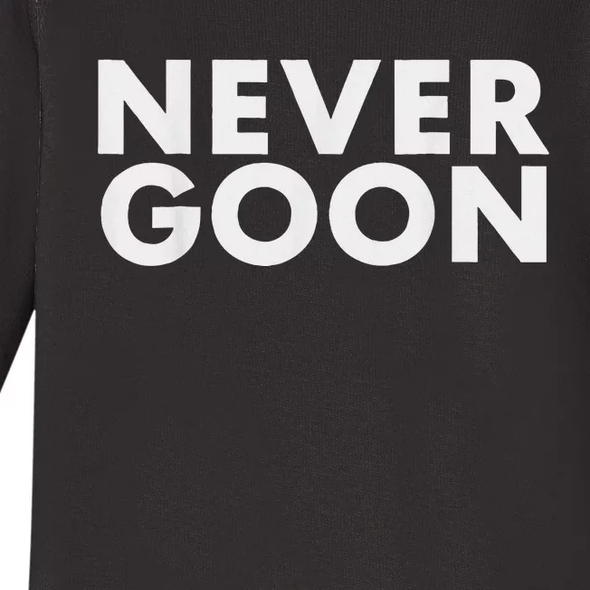 Never Goon Funny Gym Meme Never Goon Baby Long Sleeve Bodysuit