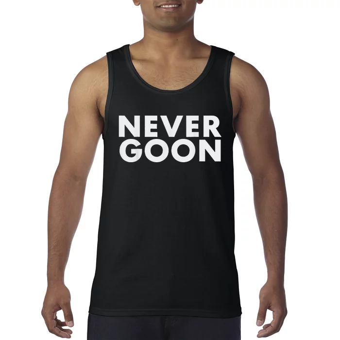 Never Goon Funny Gym Meme Never Goon Tank Top