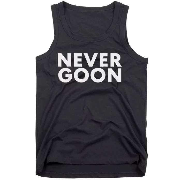 Never Goon Funny Gym Meme Never Goon Tank Top