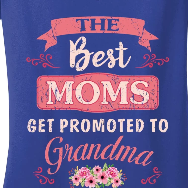 New Grandma Funny The Best Moms Get Promoted To Grandma Cute Gift Women's V-Neck T-Shirt