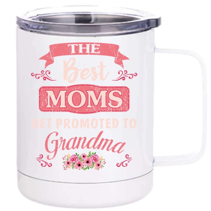 New Grandma Funny The Best Moms Get Promoted To Grandma Cute Gift Front & Back 12oz Stainless Steel Tumbler Cup