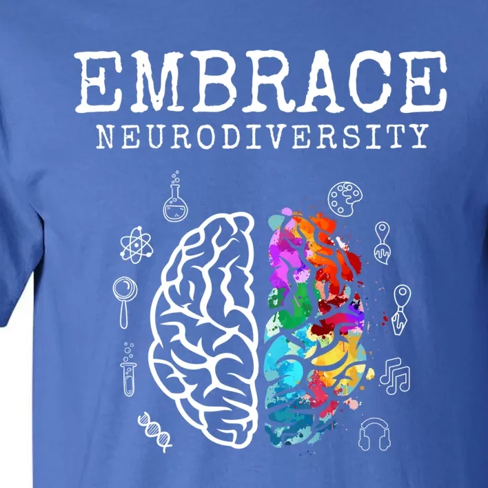 Neurodiversity Great Gift Embrace Adhd Autism Asd Great Gift Tall T-Shirt