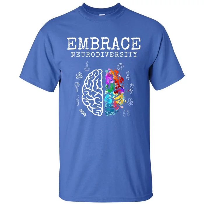 Neurodiversity Great Gift Embrace Adhd Autism Asd Great Gift Tall T-Shirt