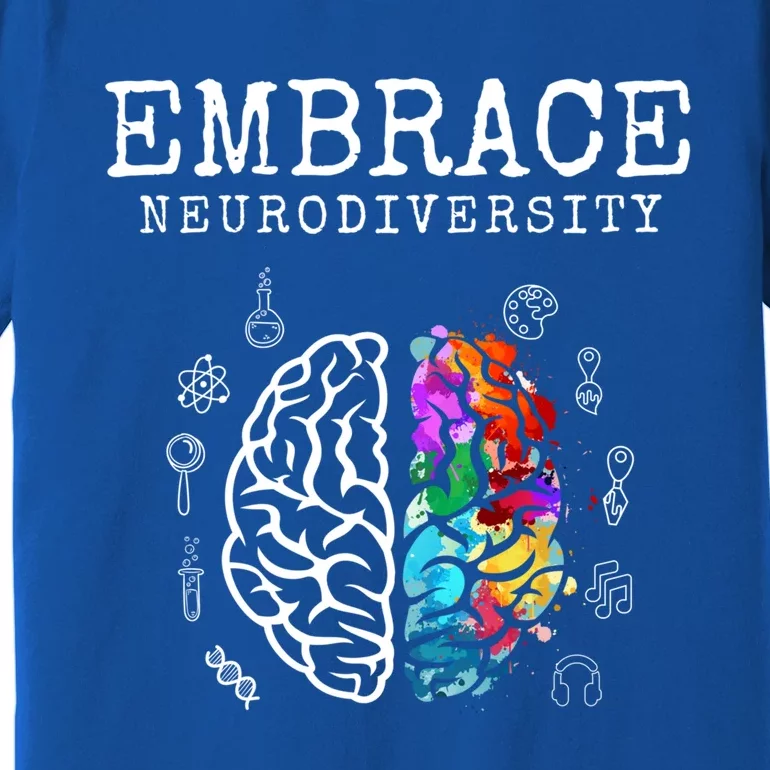 Neurodiversity Great Gift Embrace Adhd Autism Asd Great Gift Premium T-Shirt