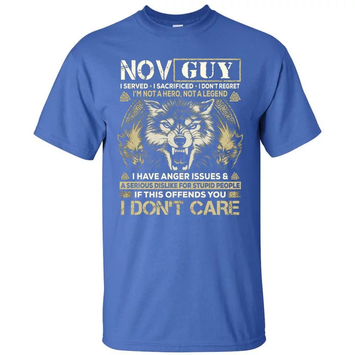 November Guy I Served I Sacrificed I Don't Regret Gift Tall T-Shirt