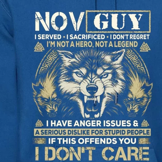 November Guy I Served I Sacrificed I Don't Regret Gift Premium Hoodie