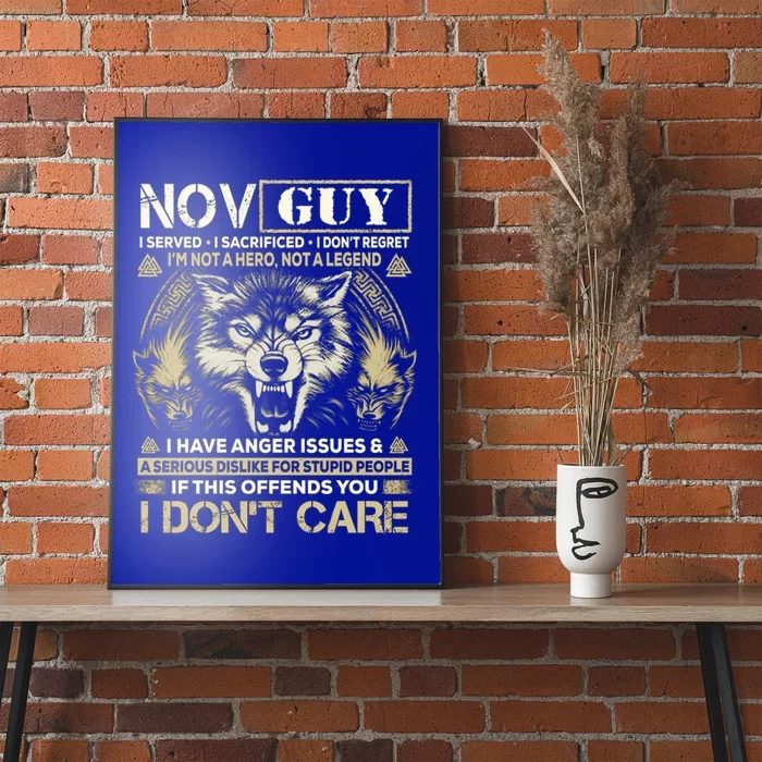 November Guy I Served I Sacrificed I Don't Regret Gift Poster