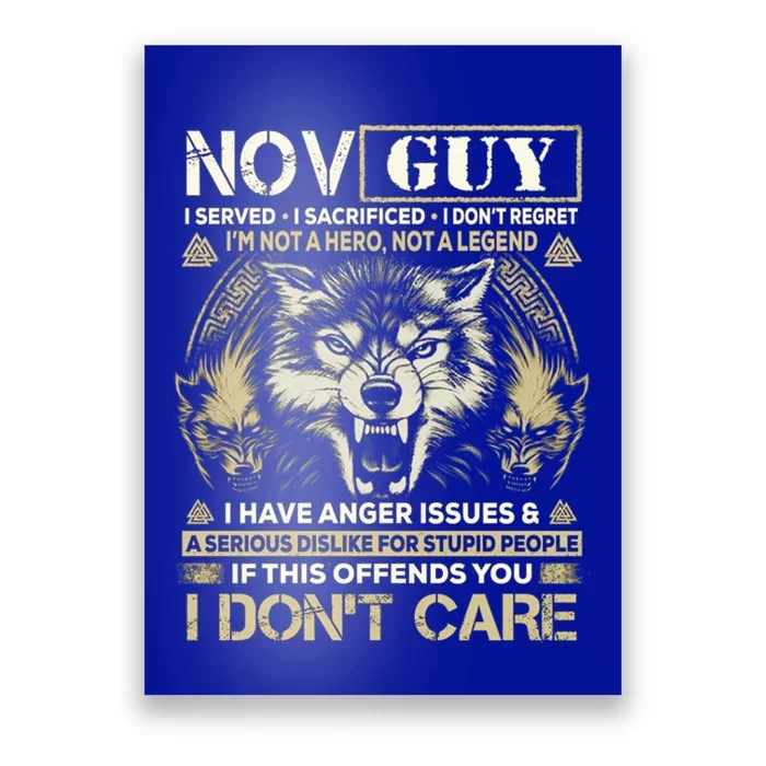 November Guy I Served I Sacrificed I Don't Regret Gift Poster