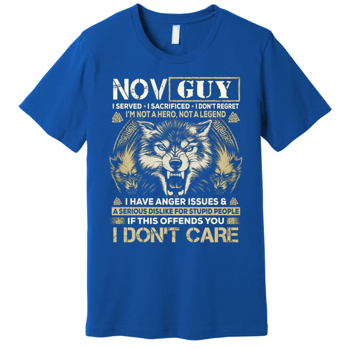 November Guy I Served I Sacrificed I Don't Regret Gift Premium T-Shirt