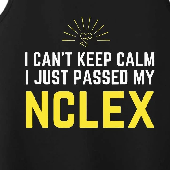 Nurse Graduation I Can't Keep Calm I Passed My NCLEX Performance Tank