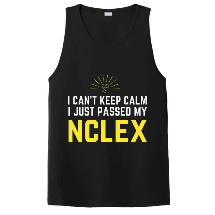 Nurse Graduation I Can't Keep Calm I Passed My NCLEX Performance Tank