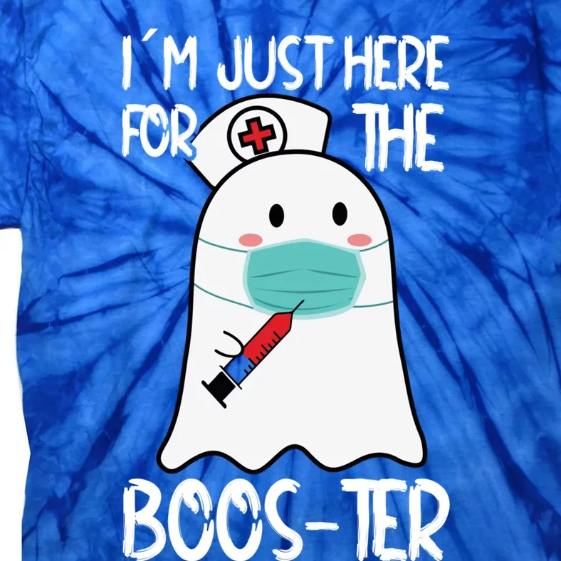 Nurse Ghost I Will Stab You Halloween Just Here For The Boos Gift Tie-Dye T-Shirt