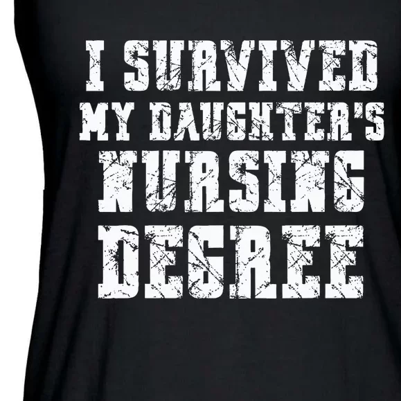 Nurse Graduation I Survived My Daughter's Nursing Degree Ladies Essential Flowy Tank