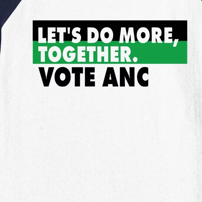 Ngamla Gouws LetS Do More Together Vote Anc Baseball Sleeve Shirt