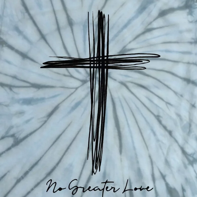 No Greater Love Cross Christian Easter Tie-Dye T-Shirt