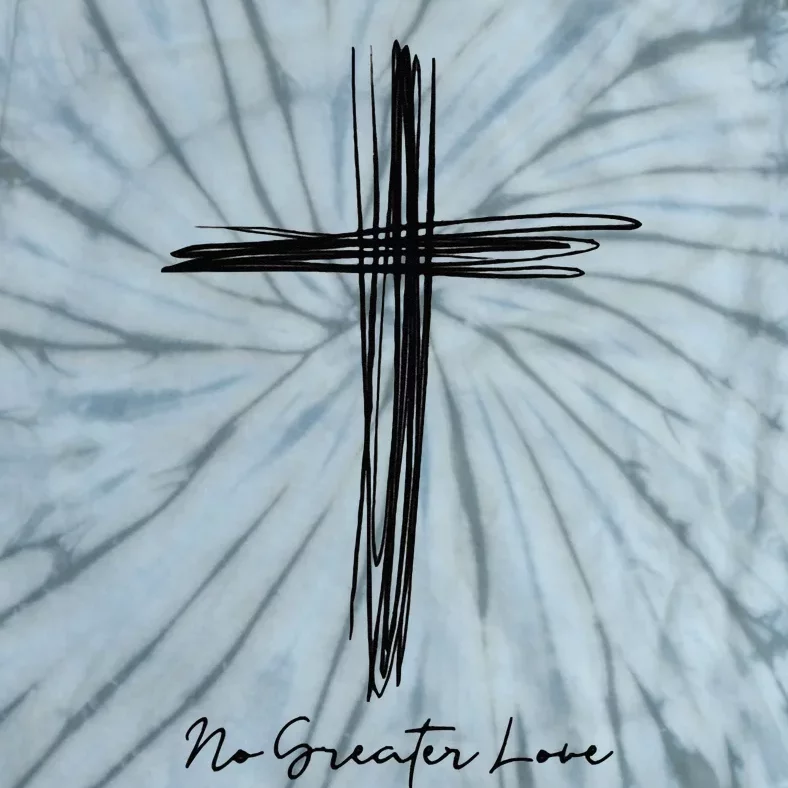 No Greater Love Cross Christian Easter Tie-Dye T-Shirt