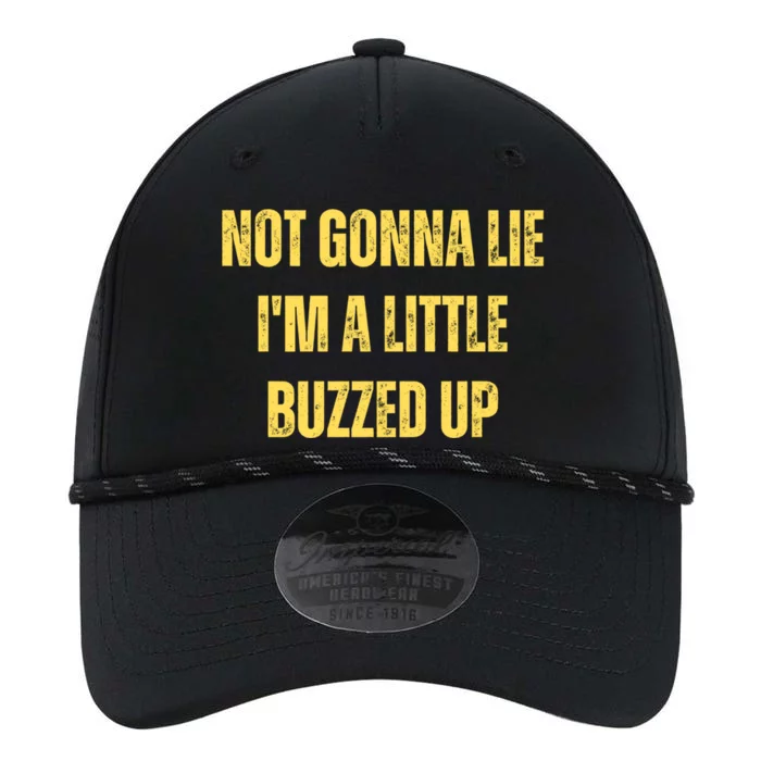 Not Gonna Lie IM A Little Buzzed Up Great Gift Performance The Dyno Cap