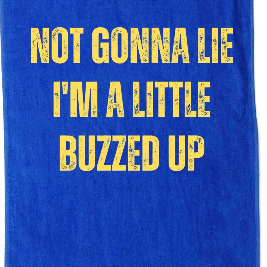 Not Gonna Lie IM A Little Buzzed Up Great Gift Platinum Collection Golf Towel