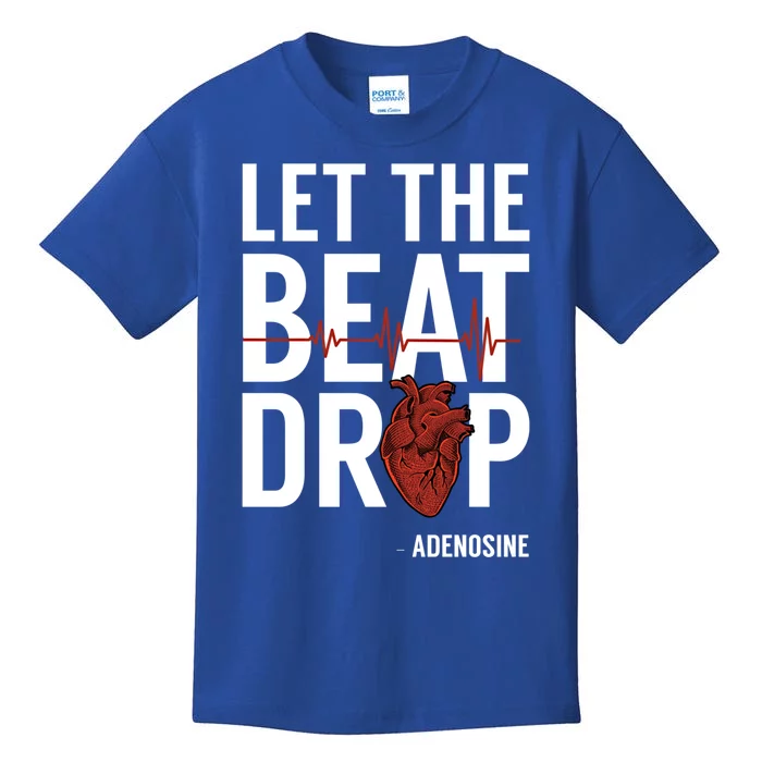 Nurse Gift Let The Beat Drop Adenosine Rn Meaningful Gift Kids T-Shirt