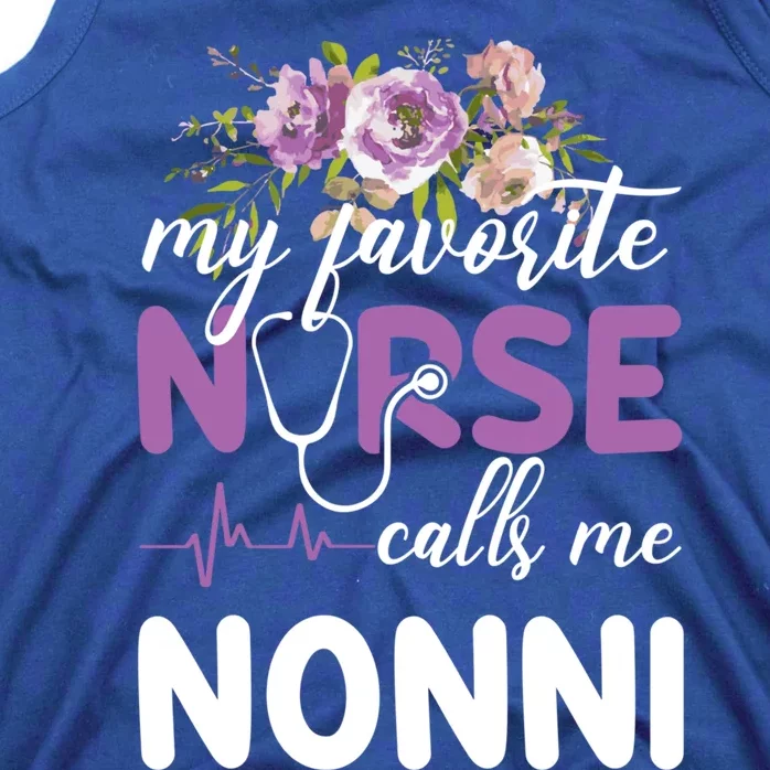 Nurse Gift My Favorite Nurse Calls Me Nonni Flowers Cool Gift Tank Top