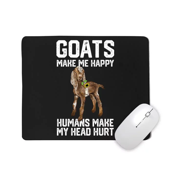 Nubain Goats Make Me Happy Humans Make My Head Hurt Mousepad