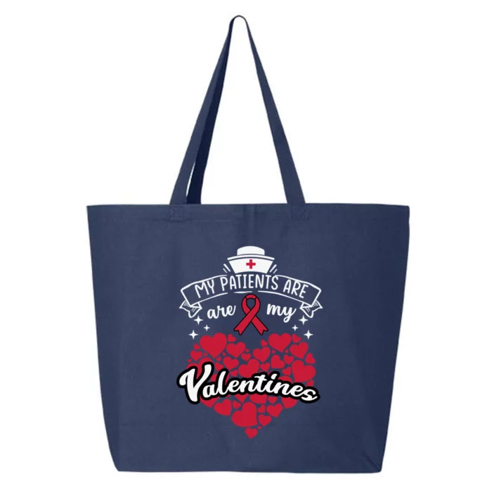 Nurse Gift My Patients Are My Valentines Funny Present Gift 25L Jumbo Tote