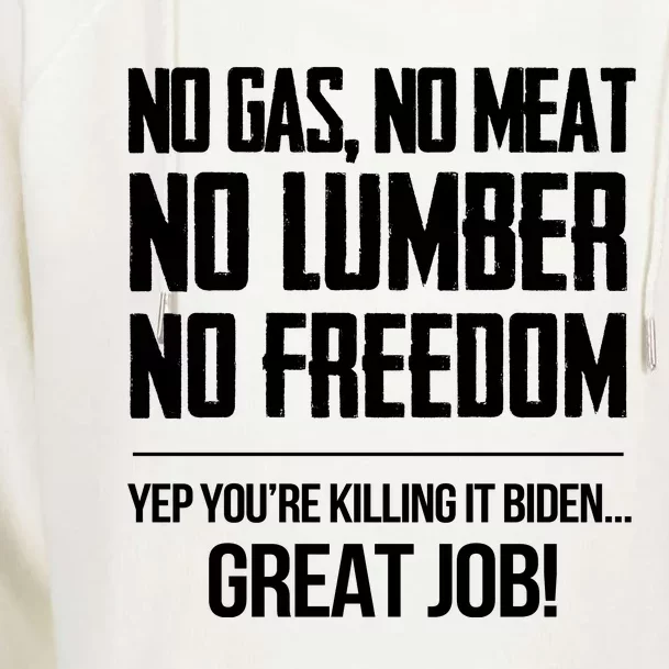 No Gas No Meat No Lumber No Freedom Yep Youre Killing It Biden Great Job Womens Funnel Neck Pullover Hood