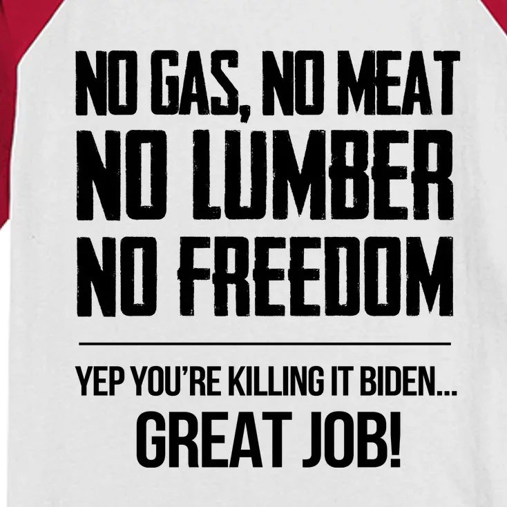 No Gas No Meat No Lumber No Freedom Yep Youre Killing It Biden Great Job Kids Colorblock Raglan Jersey