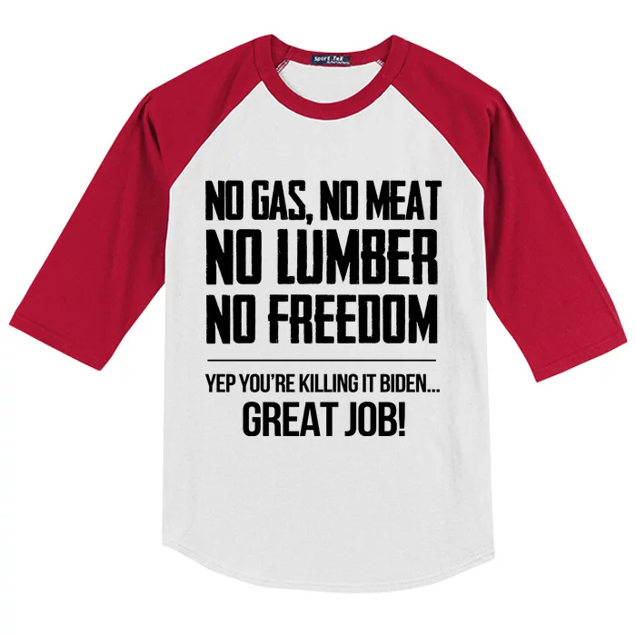 No Gas No Meat No Lumber No Freedom Yep Youre Killing It Biden Great Job Kids Colorblock Raglan Jersey