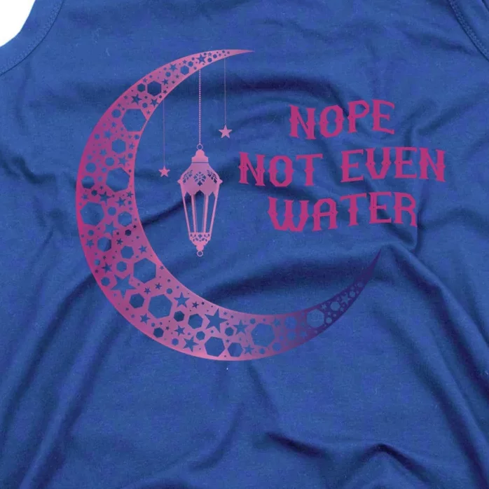 Nope Gift Not Even Water Gift Tank Top