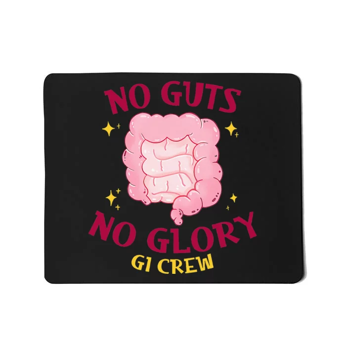 No Guts No Glory GI Crew Funny Endoscopy Endo Nurse Gastro Mousepad