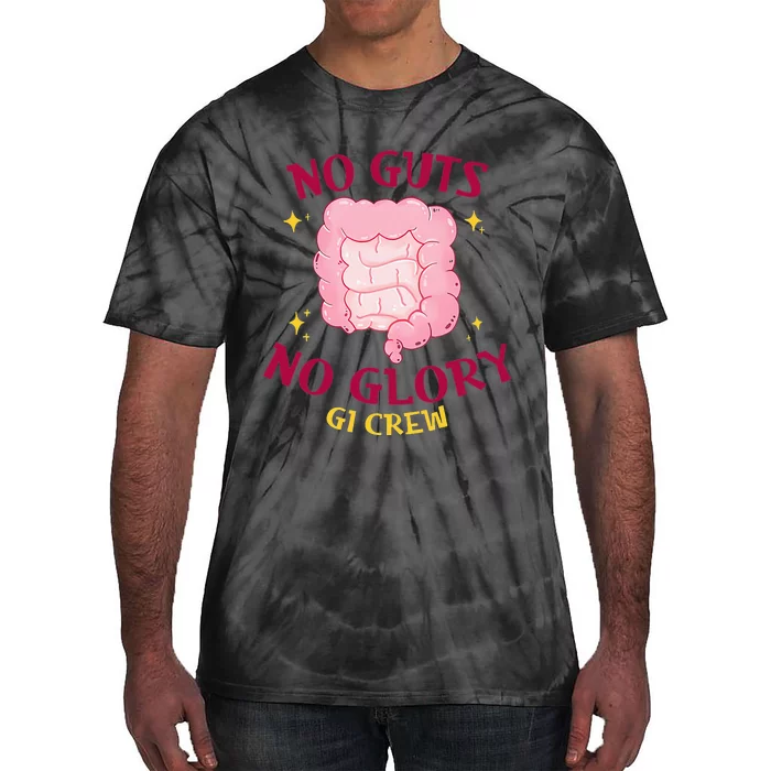 No Guts No Glory GI Crew Funny Endoscopy Endo Nurse Gastro Tie-Dye T-Shirt