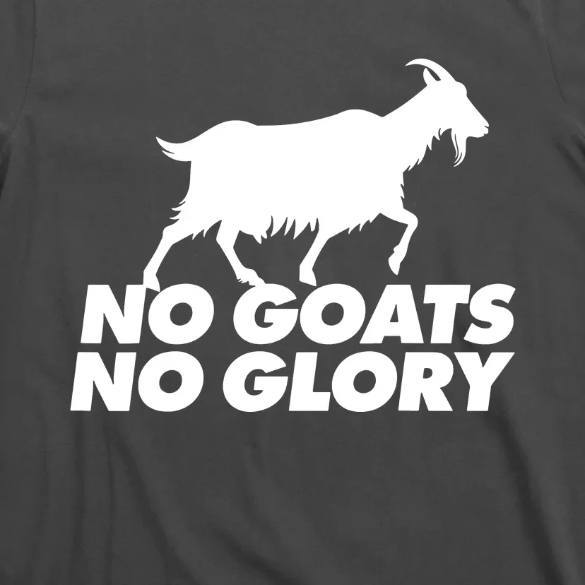 No Goats No Glory T-Shirt