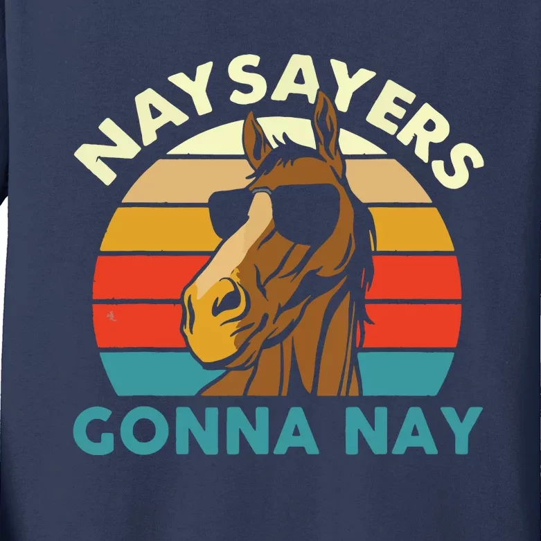 Naysayers Gonna Nay Horse Lover Equestrian Horse Rider Kids Long Sleeve Shirt