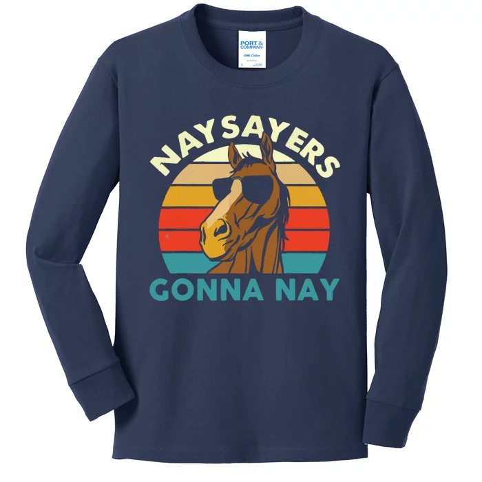 Naysayers Gonna Nay Horse Lover Equestrian Horse Rider Kids Long Sleeve Shirt