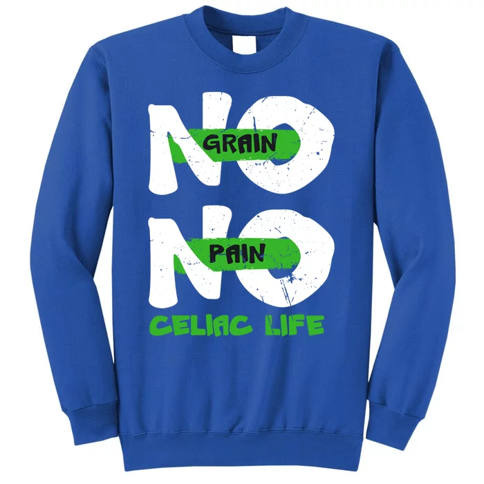 No Grain No Pain Celiac Disease Awareness Month Warrior Gift Sweatshirt