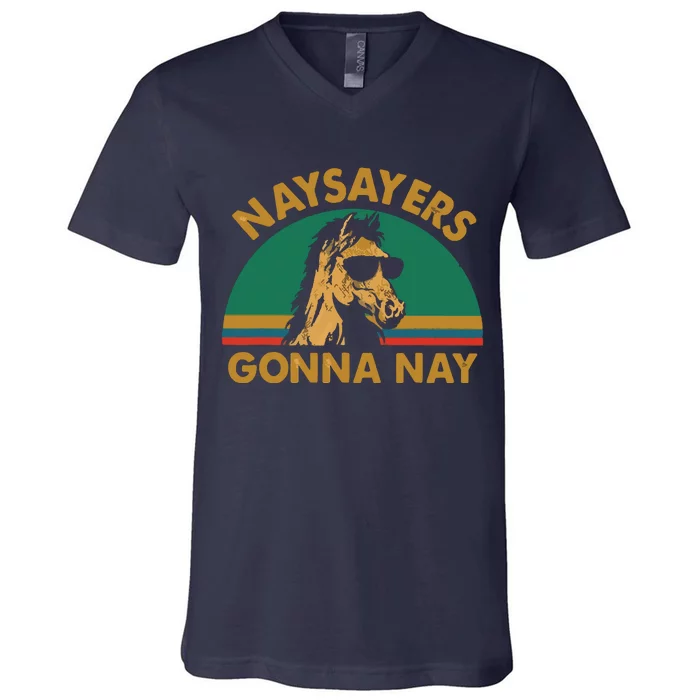 Naysayers Gonna Nay Vintage Retro Horse Lover Gift V-Neck T-Shirt