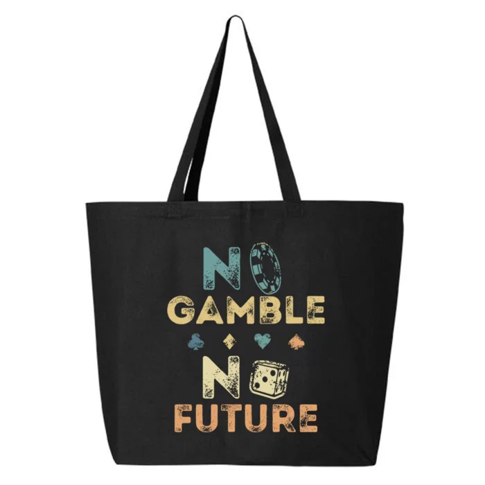 No Gamble No Future Gambling Casino Funny Poker Player 25L Jumbo Tote