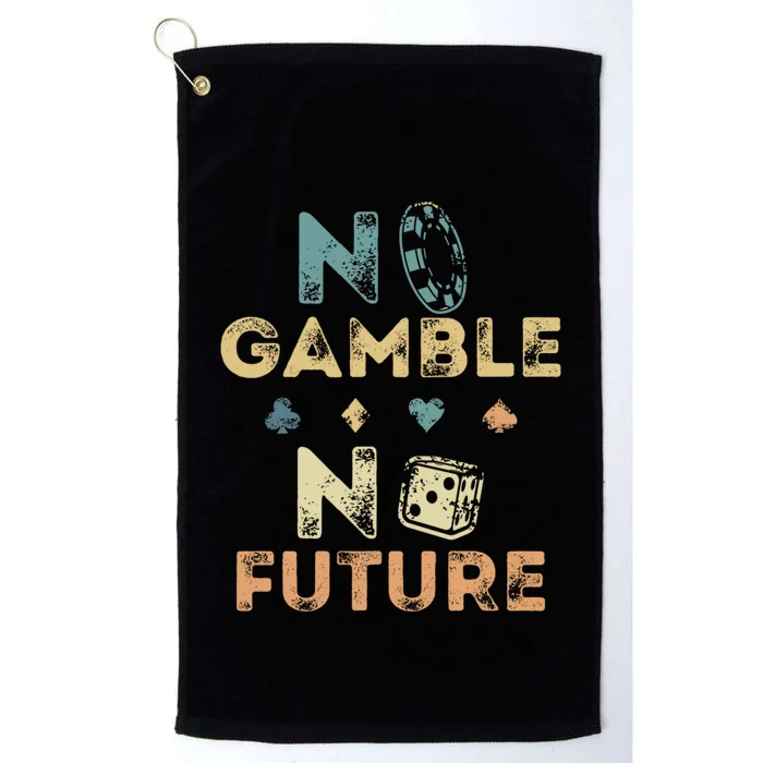 No Gamble No Future Gambling Casino Funny Poker Player Platinum Collection Golf Towel