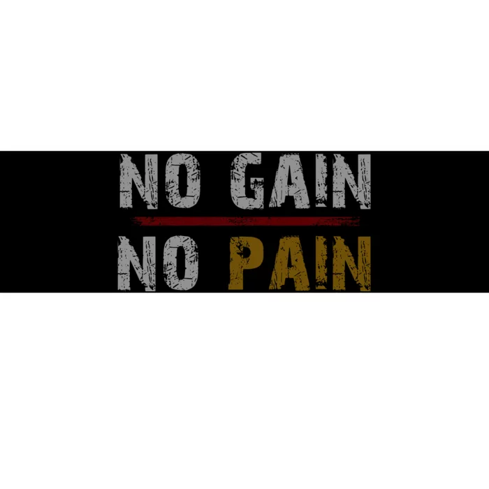 No Gain No Pain. Bumper Sticker