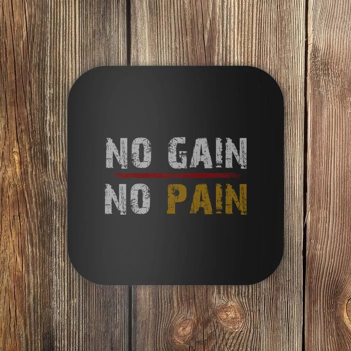 No Gain No Pain. Coaster