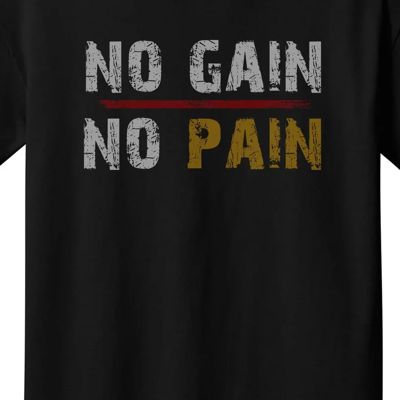 No Gain No Pain. Kids T-Shirt