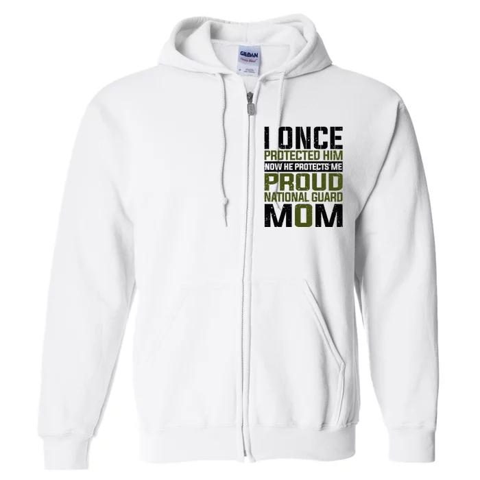 National Guard Now She Protects Me Proud National Guard Mom Full Zip Hoodie