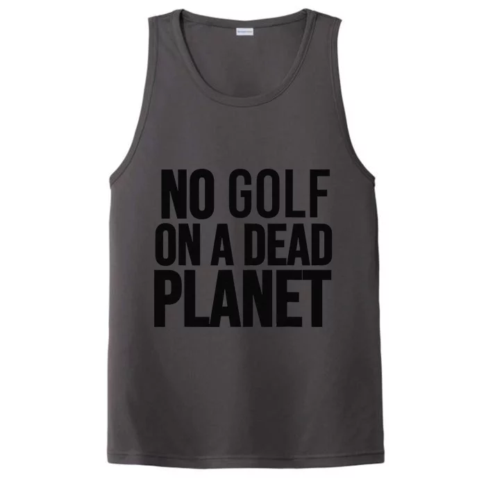 No Golf On A Dead Planet Performance Tank