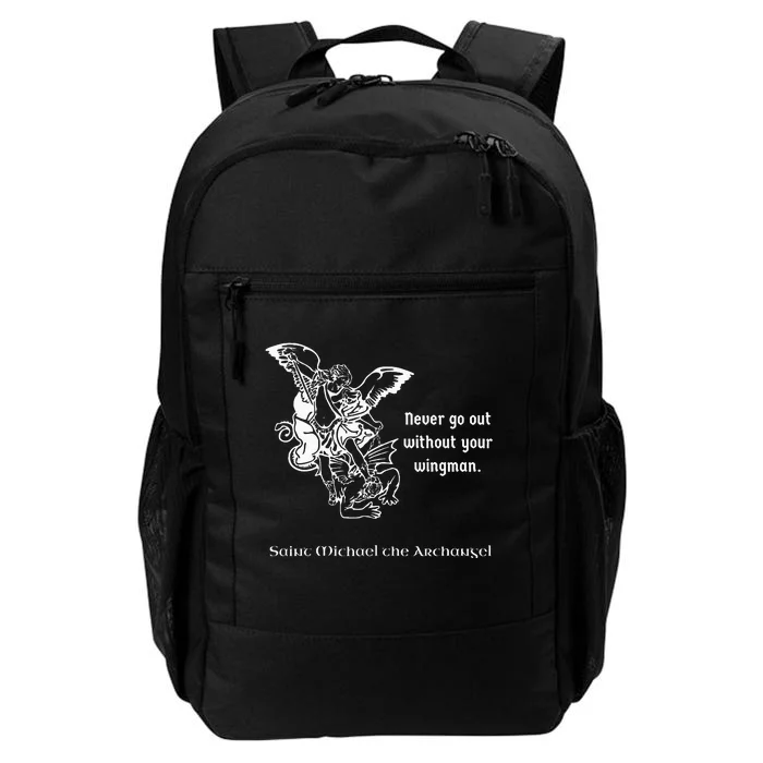 Never Go Out Without Your Wingman Saint Michael Daily Commute Backpack